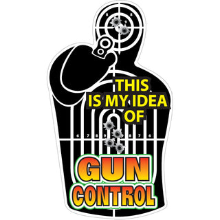 My Idea Gun Control   This Is My Idea Of Gun Control Sticker