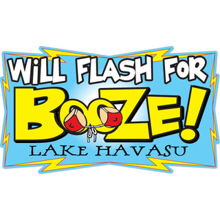 Lake Havasu   Will Flash For Booze Sticker