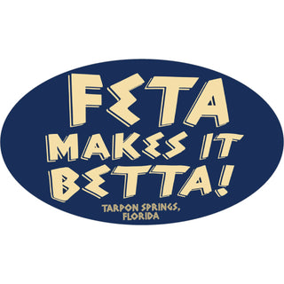 Tarpon Springs Florida   Feta Makes It Betta! Sticker