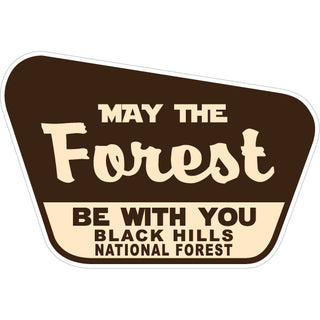 Black Hills National Forest   May The Forest Be With You Sticker