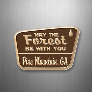 Pine Mountain  GA May the Forest be With You Sign 3D Magnet
