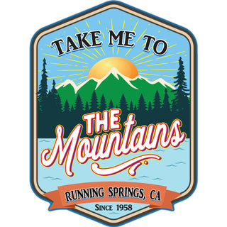 Running Springs  CA   Take Me To The Mountains Sticker