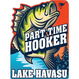 Lake Havasu   Part Time Hooker Sticker