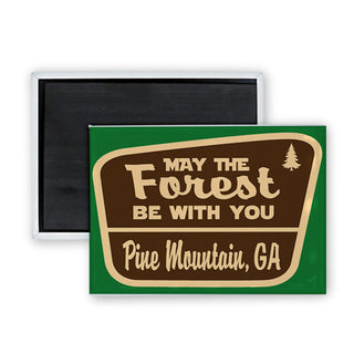 Pine Mountain  GA May the Forest be With You Sign Rectangle Badge Magnet