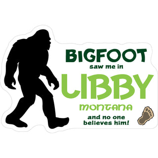 Libby  Montana   Montana Bigfoot Saw Me Sticker