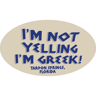 Tarpon Springs  Florida Im not Yelling Im Greek Sticker