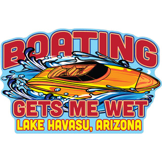 Lake Havasu Arizona   Boating Gets Me Wet Sticker