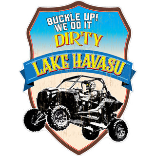Lake Havasu   Buckle Up! We Do It Dirty Sticker