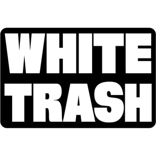 Novelty   White Trash Sticker