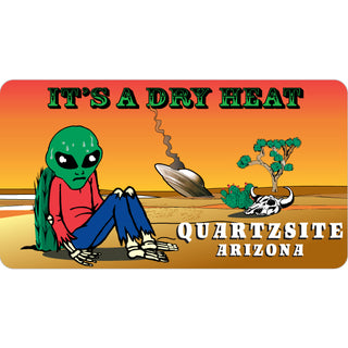 Quartzsite AZ Its A Dry Heat Alien Sticker