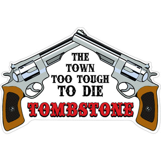 Tombstone   Too Tough To Die Pistols Sticker