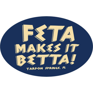 Tarpon Springs  FL Feta Makes It Betta! Sticker