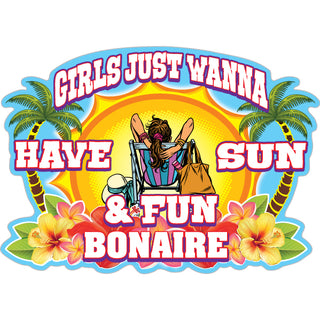 Bonaire   Girls Just Wanna Have Sun and Fun Sticker