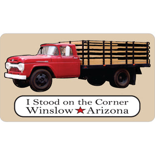 Winslow AZ Flatbed Ford   I Stood on the Corner Sticker