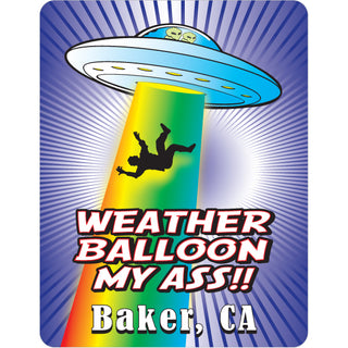 Baker  CA Weather Balloon My Ass (45964) Sticker