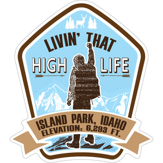 Island Park  Idaho   Livin That High Life Sticker