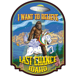 Last Chance  Idaho   I want to believe Big Foot on Unicorn Sticker
