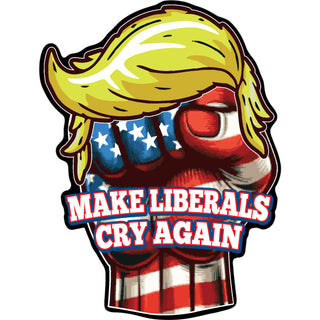 Novelty   Make Liberals Cry Again Fist Sticker