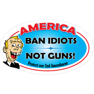 Novelty   America Ban Idiots Not Guns Sticker