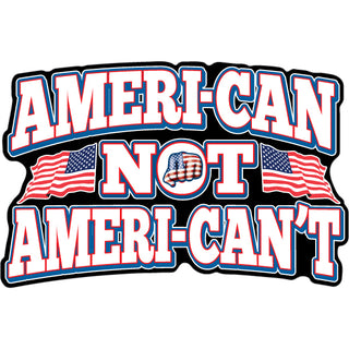 Novelty   Ameri Can not Ameri Cant Horizontal Sticker