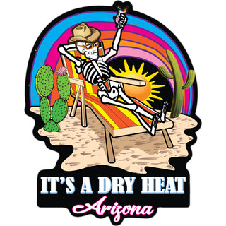 It's a Dry Heat Arizona   Relaxing Skeleton Sticker