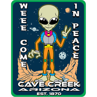 Cave Creek  Arizona est. 1870   We Come In Peace Sticker