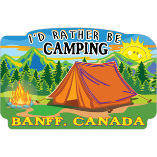 Banff  Canada   I''d Rather Be Camping Sticker