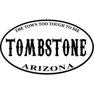 Tombstone  Arizona   Town Too Tough Oval Sticker