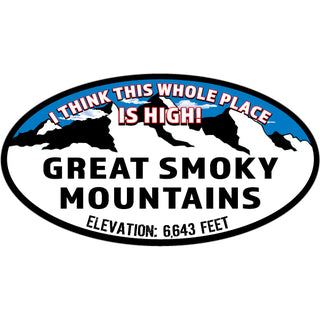 OK4 Great Smoky Mountains This Whole Place is High Elevation 6643 Ft. (00345) Sticker