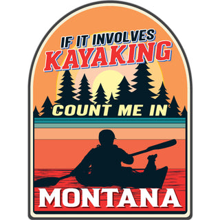 Montana   If it Involves Kayaking Count Me In Sticker