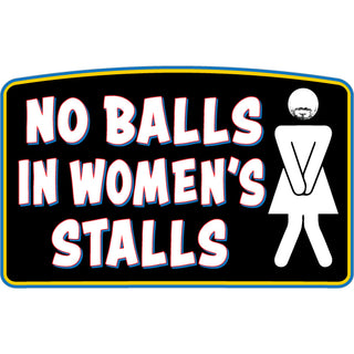 Novelty   No Balls In Women's Stalls Sticker