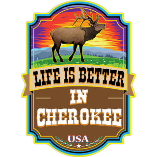 Cherokee   Life is Better Elk with Banner and Sunset Sticker