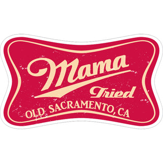 Old Sacramento  CA Mama Tried Squeezed Rectangle Sticker