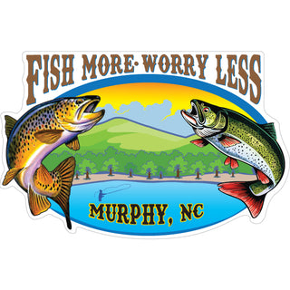 Murphy NC Fish More Worry Less Sticker