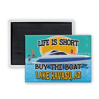 Lake Havasu  Az   Life Is Short   Buy The Boat Rectangle Badge Magnet