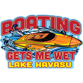 Lake Havasu   Boating Gets Me Wet Sticker