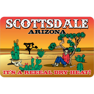 Scottsdale  Arizona   Its A Real Dry Heat Sticker