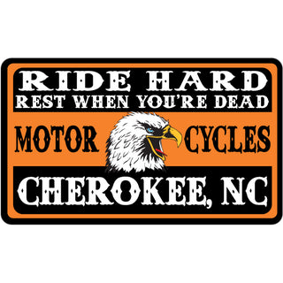 Cherokee  NC   Ride Hard Rest When Dead Sticker
