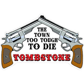 Tombstone   Too Tough To Die Pistols Sticker