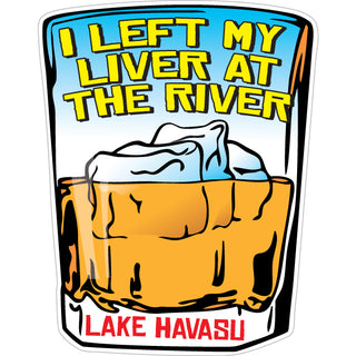 Lake Havasu   Left My Liver Sticker