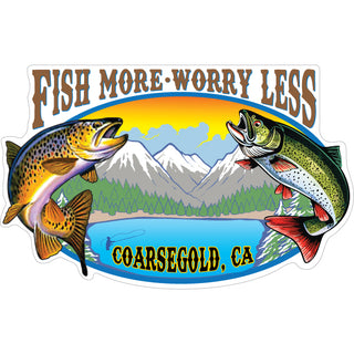 OK4 Coarsegold  CA Fish More Worry Less (00754) Sticker