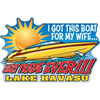 Lake Havasu   I Got This Boat for My Wife Sticker
