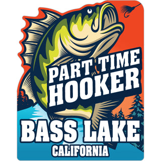 Bass Lake  California   Part Time Hooker Sticker
