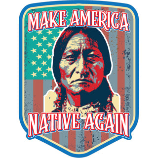 Make America Native Again Sticker