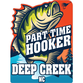 Deep Creek  NC   Part Time Hooker Sticker