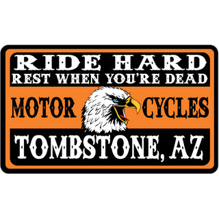 Tombstone  AZ   Ride Hard Rest When You're Dead Sticker