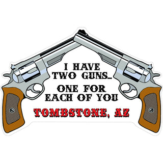 Tombstone AZ I Have Two Guns One For Each of You large Sticker