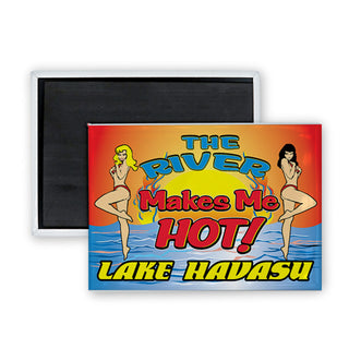 Lake Havasu   The River Makes Me Hot Rectangle Badge Magnet
