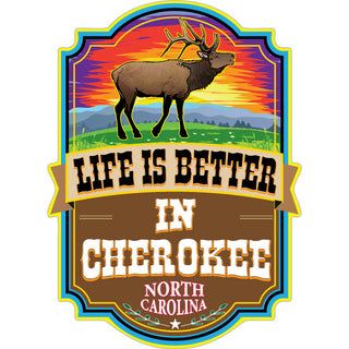 Cherokee  North Carolina   Life is Better Elk with Banner and Sunset Sticker