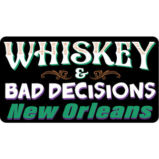 New Orleans Whiskey and Bad Decisions Black Green Gold Purple Sticker